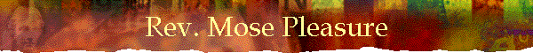 Rev. Mose Pleasure