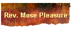 Rev. Mose Pleasure